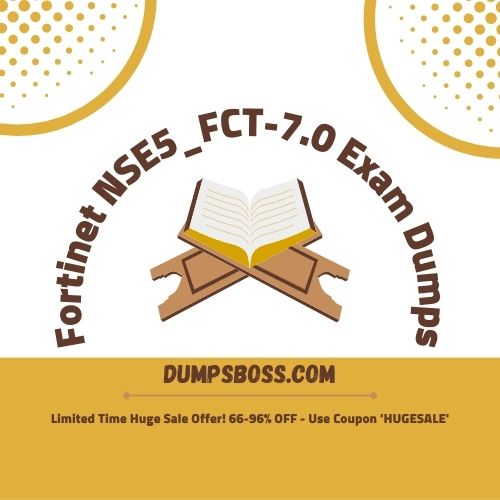 NSE5_FCT-7.0 Exam Dumps