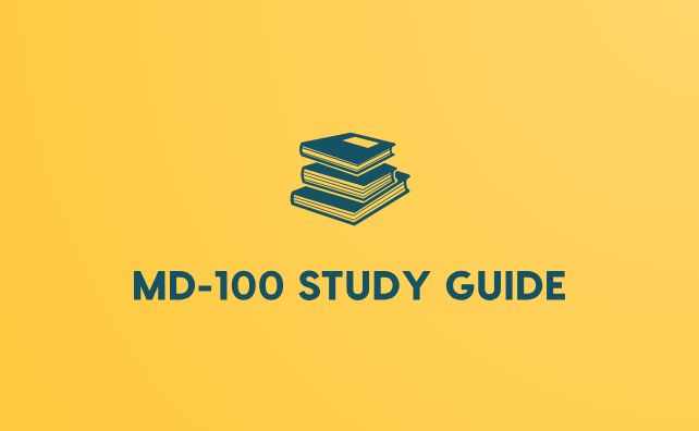 MD-100 Study Guide